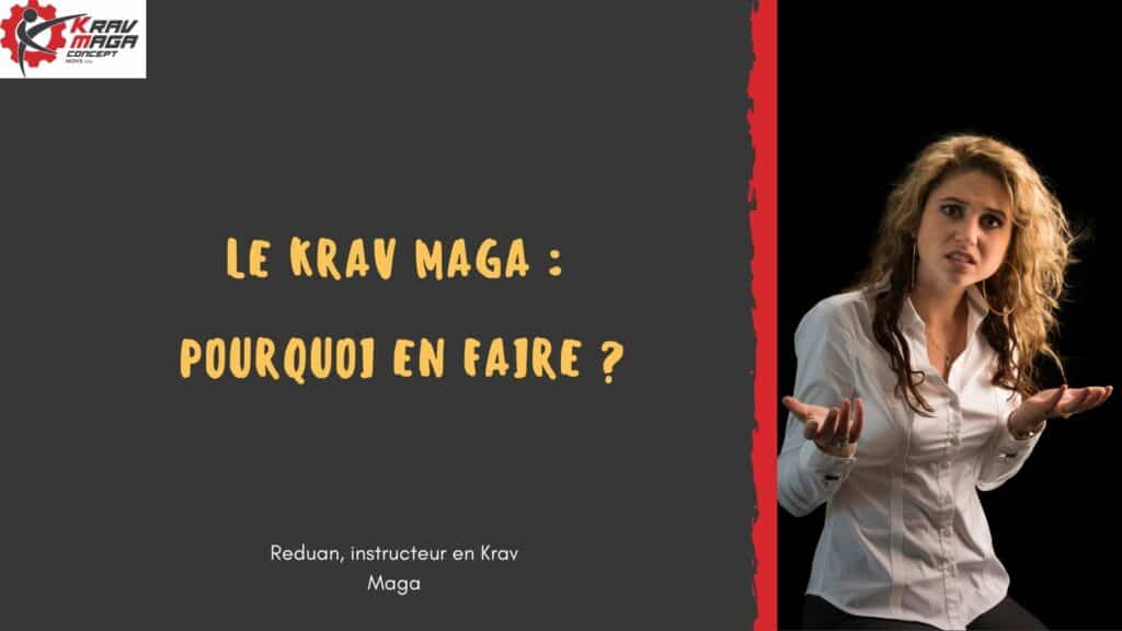 Pourquoi faire du Krav Maga ? 