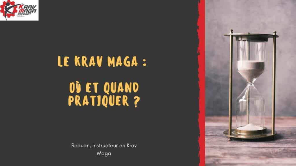 Quand et ou peut'on s'entrainer en Krav maga ? 