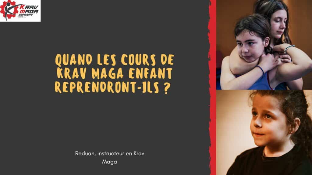 Quand les cours de krav maga pour enfant reprendront ? 