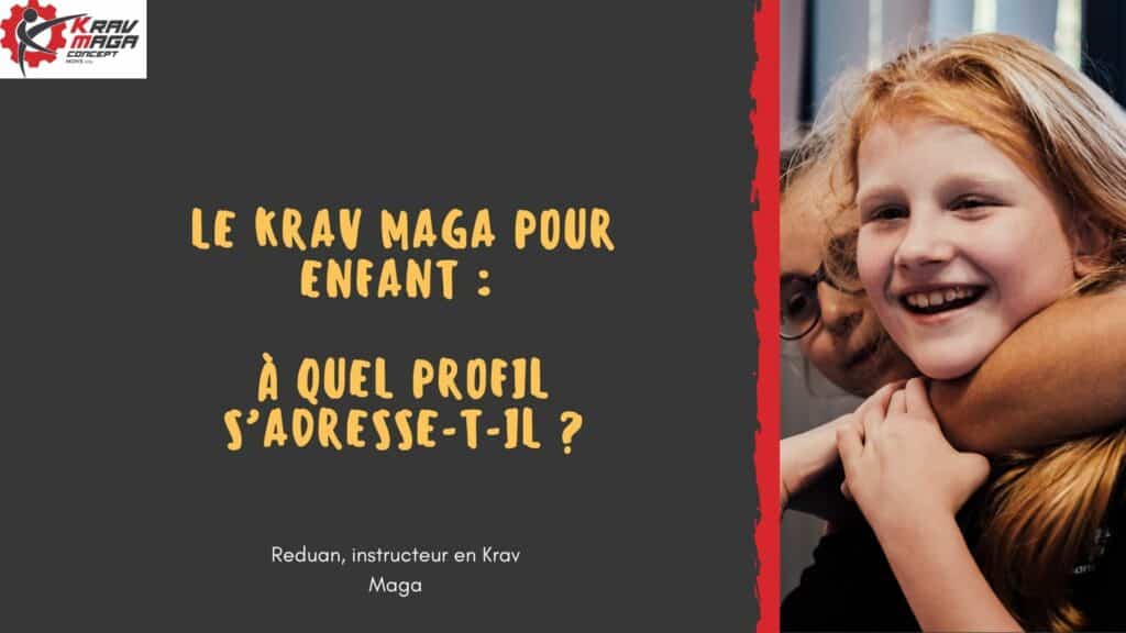 a quel profil s'adresse le Krav Maga pour enfant ? 