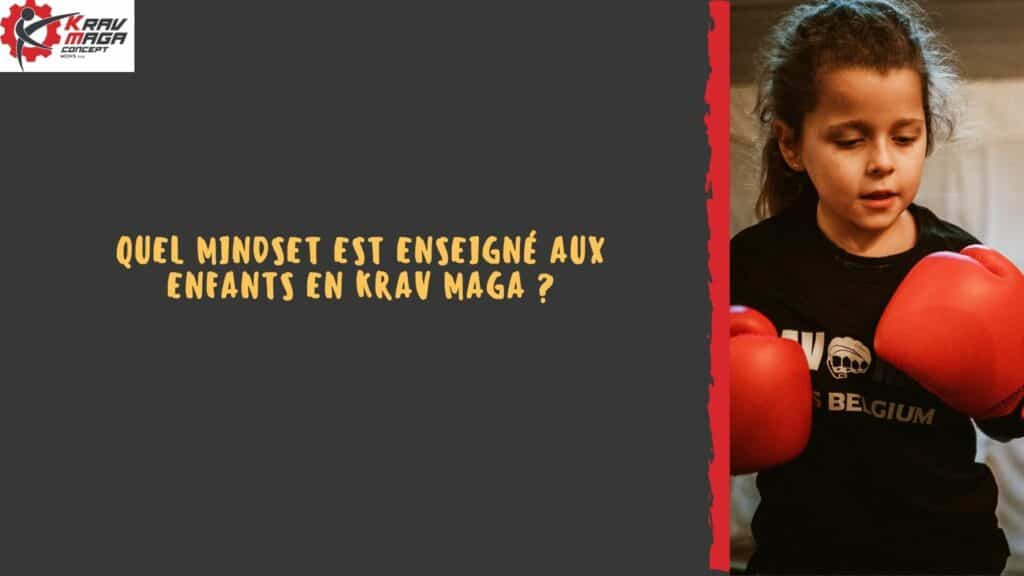 Quel mindset est enseigné aux enfants en Krav Maga ?