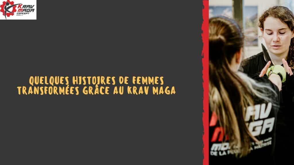 Quelques histoires de femmes transformées grâce au Krav Maga