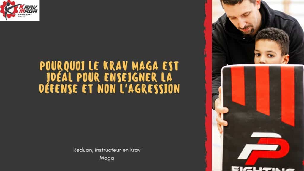 Pourquoi le Krav Maga est Idéal pour Enseigner la Défense et Non l'Agression